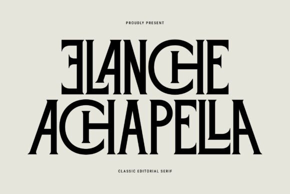 Elanche Achapella: A Serif Typeface for Timeless Editorial Design