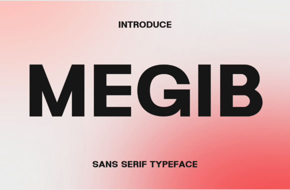 Megib: A Powerful Sans Serif Typeface for Bold Editorial Design
